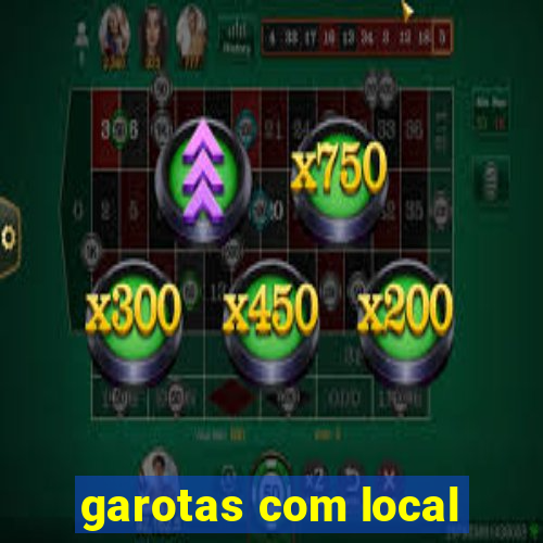 garotas com local